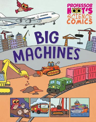 Паперова книга «Professor Hoot's Science Comics: Big Machines», автор Ґрета Берч - фото №1