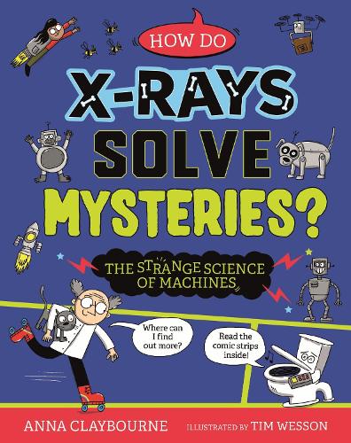 Бумажная книга «Strange Science: How do X-Rays Solve Mysteries? The Strange Science of Machines», автор Анна Клейборн - фото №1