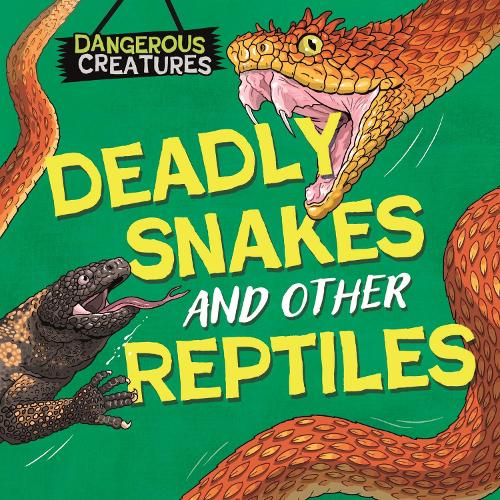 Паперова книга «Dangerous Creatures: Snakes and Other Reptiles», автор Лінн Хаггінс-Купер - фото №1