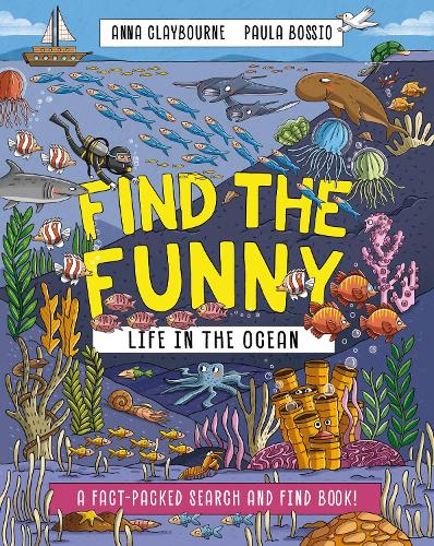 Паперова книга «Find the Funny: Life in the Ocean: A fact-packed search and find book!», автор Анна Клейборн - фото №1