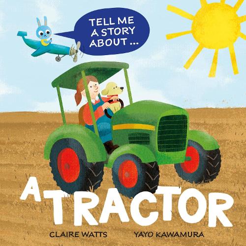 Бумажная книга «Tell Me a Story About: A Tractor», автор Клэр Уоттс - фото №1