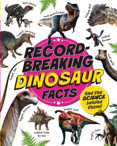 Паперова книга «Record-Breaking: Dinosaur Facts: And the science behind them!», автор Iззi Говел - фото №1