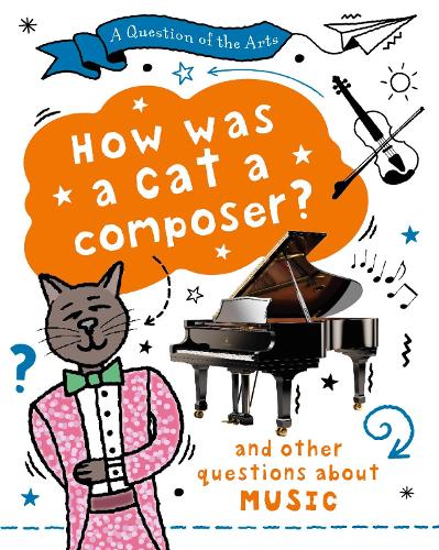 Бумажная книга «A Question of the Arts: How Was a Cat a Composer? (and other questions about music)», автор Мэри Олд - фото №1