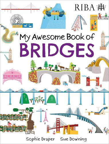 Паперова книга «My Awesome Book of: Bridges: published in partnership with RIBA», автор Софі Дрейпер - фото №1