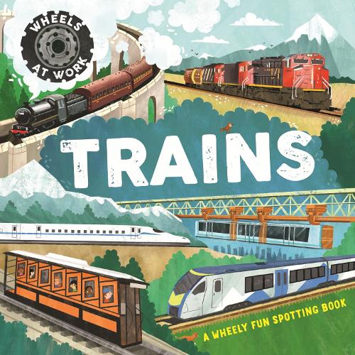 Паперова книга «Wheels at Work: Trains: A wheely fun spotting book», автор Брайоні Девіс - фото №1