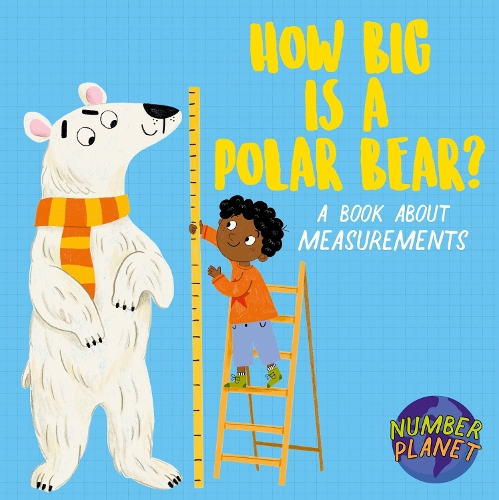 Паперова книга «Number Planet: How Big is a Polar Bear?: A book about measurements», автор Луїза Спілсбері - фото №1