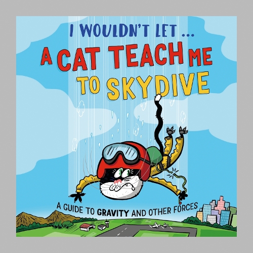 Бумажная книга «I Wouldn’t Let a Cat Teach me to Skydive: A guide to gravity and other forces», автор Пол Мейсон - фото №1
