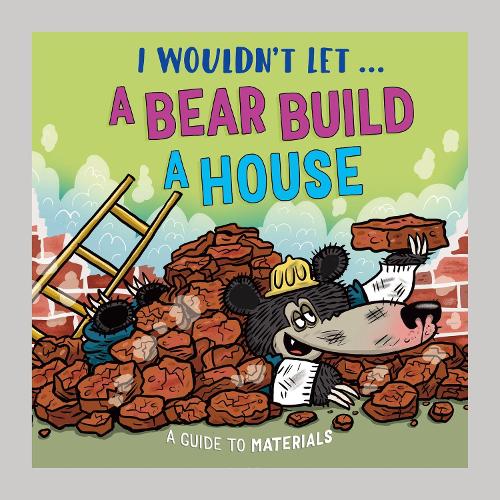 Бумажная книга «I Wouldn’t Let a Bear Build a House: A guide to materials», автор Пол Мейсон - фото №1