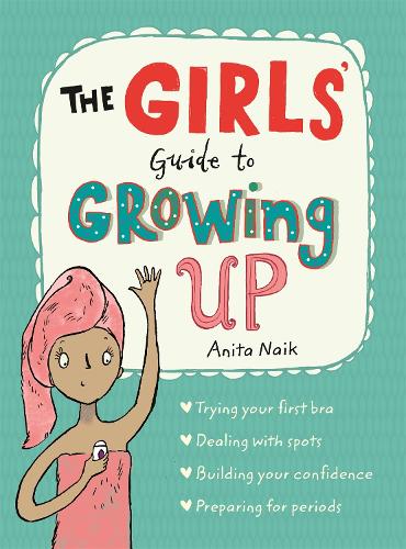 Бумажная книга «The Girls' Guide to Growing Up: the best-selling puberty guide for girls», автор Анита Найк - фото №1