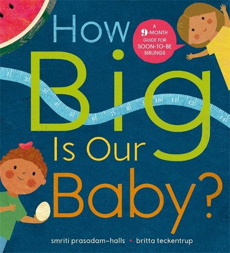 Бумажная книга «How Big is Our Baby?: A 9-month guide for soon-to-be siblings», автор Смрити Прасадам-Холлс - фото №1