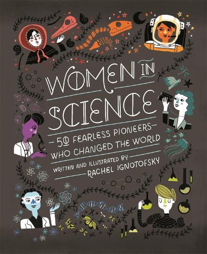 Бумажная книга «Women in Science: 50 Fearless Pioneers Who Changed the World», автор Рэйчел Игнотофски - фото №1