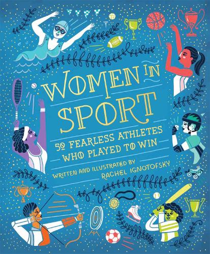 Бумажная книга «Women in Sport: Fifty Fearless Athletes Who Played to Win», автор Рэйчел Игнотофски - фото №1