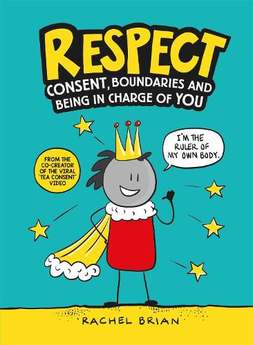 Паперова книга «Respect: Consent, Boundaries and Being in Charge of YOU», автор Рейчел Брайан - фото №1