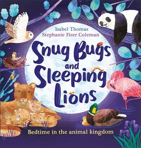 Бумажная книга «Snug Bugs and Sleeping Lions: Bedtime in the Animal Kingdom», автор Изабель Томас - фото №1