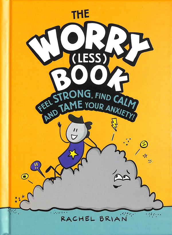 Бумажная книга «The Worry (Less) Book. Feel Strong, Find Calm and Tame Your Anxiety», автор Рэйчел Брайан - фото №1