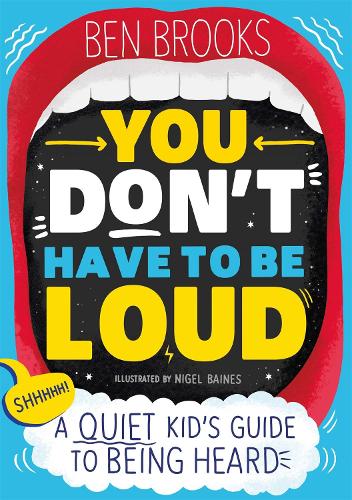 Бумажная книга «You Don't Have to be Loud: A Quiet Kid's Guide to Being Heard», автор Бен Брукс - фото №1
