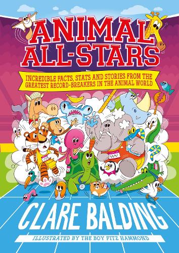 Бумажная книга «Animal All-Stars: Incredible Facts, Stats and Stories from the Animal Kingdom», автор Клэр Болдинг - фото №1