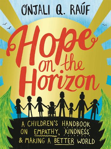 Бумажная книга «Hope on the Horizon: A children's handbook on empathy, kindness and making a better world», автор Онджали К. Рауф - фото №1