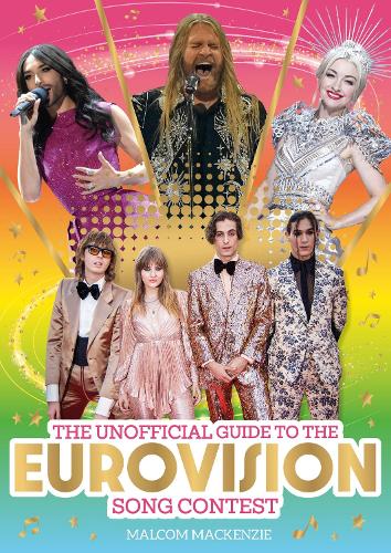 Бумажная книга «The Unofficial Guide to the Eurovision Song Contest: The must-have guide to Eurovision!», автор Малкольм Маккензи - фото №1