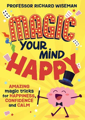 Бумажная книга «Magic Your Mind Happy: Amazing magic tricks for happiness, confidence and calm», автор Ричард Уайзман - фото №1