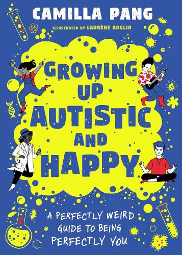 Паперова книга «A Perfectly Weird Guide to Being Perfectly You: Growing Up Autistic and Happy», автор Камілла Панг - фото №1