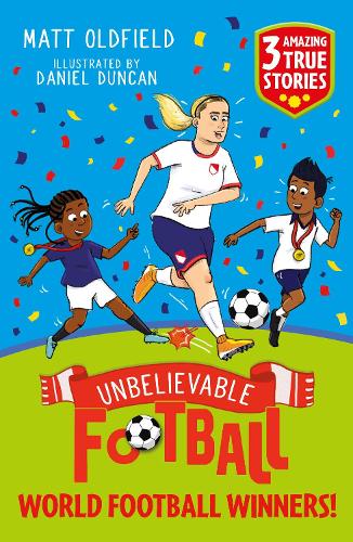 Бумажная книга «Unbelievable Football Short Colour Stories: World Football Winners!», автор Мэтт Олдфилд - фото №1
