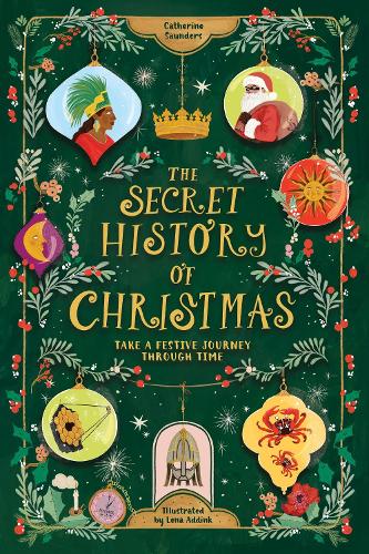 Бумажная книга «The Secret History of Christmas: Take a Festive Journey Through Time», автор Кэтрин Сондерс - фото №1