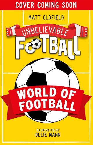 Бумажная книга «Unbelievable Football: World of Football», автор Мэтт Олдфилд - фото №1