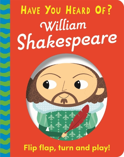 Бумажная книга «Have You Heard Of?: William Shakespeare: Flip Flap, Turn and Play!», автор Пэт-а-Кейк - фото №1
