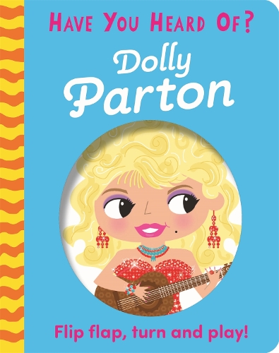 Паперова книга «Have You Heard Of?: Dolly Parton: Flip Flap, Turn and Play!», автор Пет-а-Кейк - фото №1
