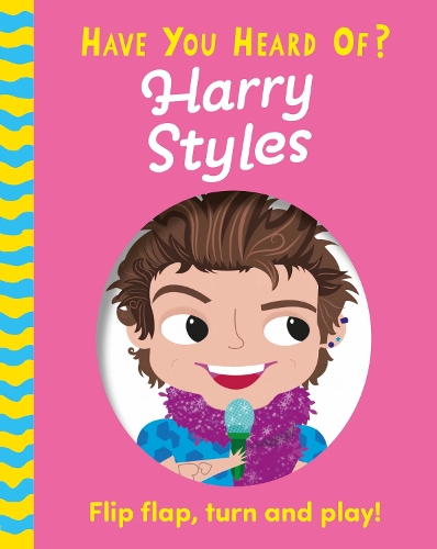 Бумажная книга «Have You Heard Of?: Harry Styles: Flip Flap, Turn and Play!», автор Пэт-а-Кейк - фото №1