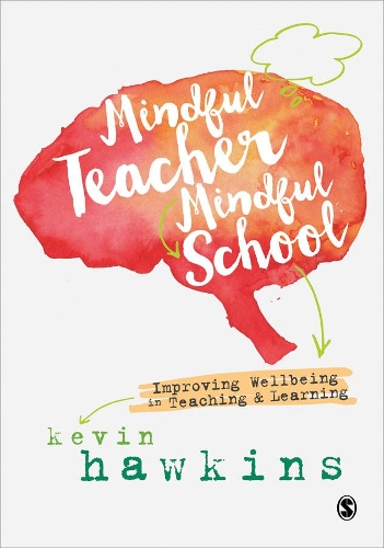 Паперова книга «Mindful Teacher, Mindful School: Improving Wellbeing in Teaching and Learning», автор Кевін Хокінс - фото №1