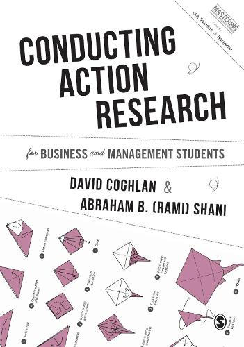 Бумажная книга «Conducting Action Research for Business and Management Students», авторов Абрахам Б. Шани, Дэвид Коглан - фото №1