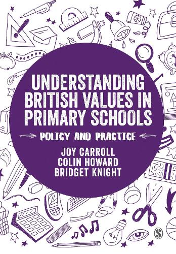 Паперова книга «Understanding British Values in Primary Schools: Policy and practice», авторів Бріджит Найт, Колін Говард, Джой Керрол - фото №1