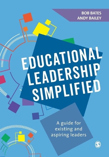 Бумажная книга «Educational Leadership Simplified: A guide for existing and aspiring leaders», авторов Энди Бейли, Боб Бейтс - фото №1