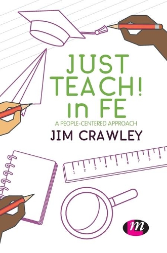 Паперова книга «Just Teach! in FE: A people-centered approach», автор Джим Кроулі - фото №1