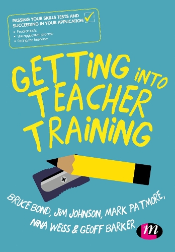 Бумажная книга «Getting into Teacher Training: Passing your Skills Tests and succeeding in your application», авторов Брюс Бонд, Джефф Баркер, Марк Патмор - фото №1