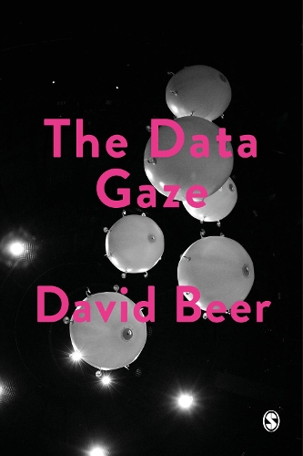 Бумажная книга «The Data Gaze: Capitalism, Power and Perception», автор Дэвид Бир - фото №1