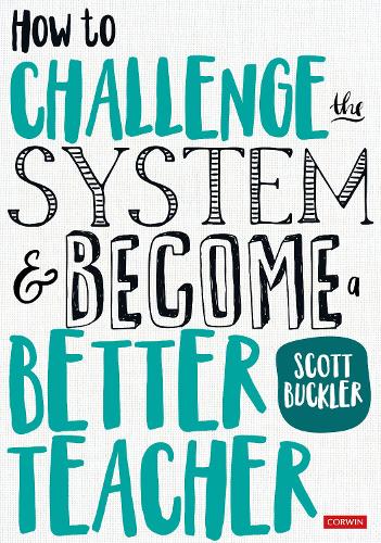 [object Object] «How to Challenge the System and Become a Better Teacher», автор Скотт Баклер - фото №1