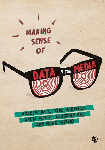 [object Object] «Making Sense of Data in the Media», авторів Аласдер Рей, Ендрю Белл, Анета Пєкут, Марк Тейлоп - фото №1