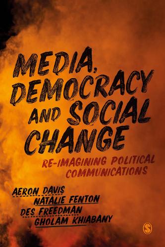 Бумажная книга «Media, Democracy and Social Change: Re-imagining Political Communications», авторов Аэрон Дэвис, Дез Фридман, Натали Фентон - фото №1
