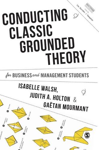 [object Object] «Conducting Classic Grounded Theory for Business and Management Students», авторов Гаэтан Мурмана, Изабель Уолш, Джудит А. Холтон - фото №1