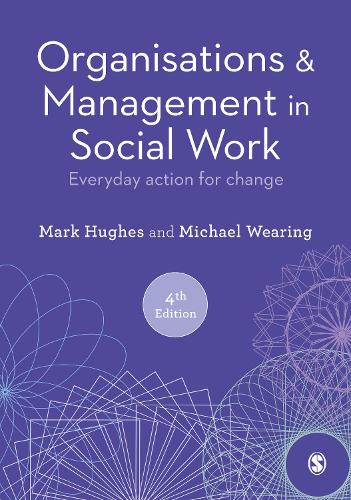 Бумажная книга «Organisations and Management in Social Work: Everyday Action for Change», авторов Марк Хьюз, Майкл Уиринг - фото №1