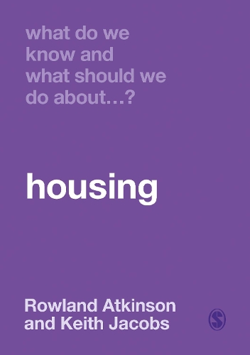 Бумажная книга «What Do We Know and What Should We Do About Housing?», авторов Кит Джейкобс, Роуленд Аткинсон - фото №1