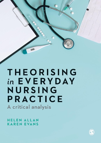 Паперова книга «Theorising in Everyday Nursing Practice: A Critical Analysis», авторів Гелен Аллан, Карен Еванс - фото №1