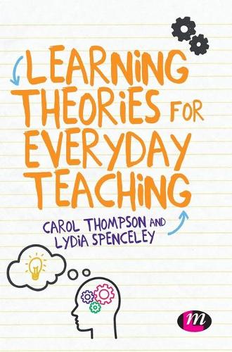 Бумажная книга «Learning Theories for Everyday Teaching», авторов Кэрол Томпсон, Лидия Спенсли - фото №1