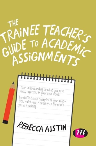 Паперова книга «The Trainee Teacher′s Guide to Academic Assignments», автор Ребекка Остін - фото №1
