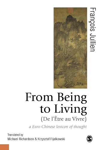 Бумажная книга «From Being to Living : a Euro-Chinese lexicon of thought», авторов Франсуа Жюльен, Кшиштоф Фиялковски, Майкл Ричардсон - фото №1
