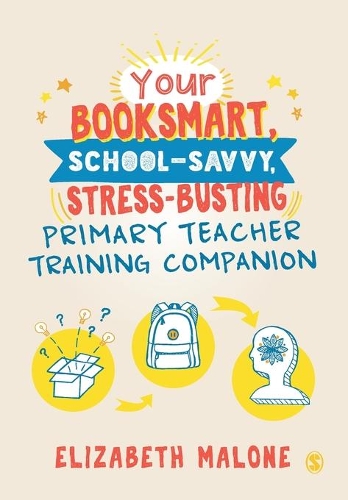 Паперова книга «Your Booksmart, School-savvy, Stress-busting Primary Teacher Training Companion», автор Елізабет Мелоун - фото №1