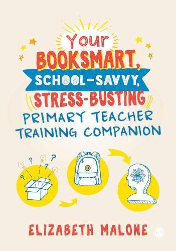 Паперова книга «Your Booksmart, School-savvy, Stress-busting Primary Teacher Training Companion», автор Елізабет Мелоун - фото №1